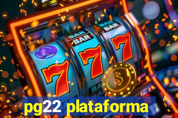 pg22 plataforma
